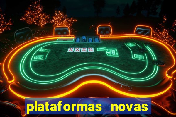 plataformas novas do tigrinho